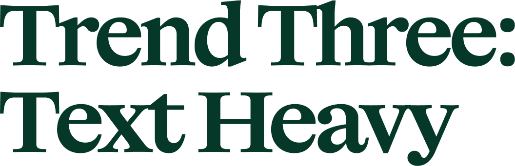 Trend Three Text Heavy